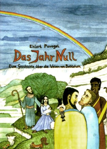 Das Jahr Null: Eine erdachte Geschichte über die Weisen von Bethlehem Books