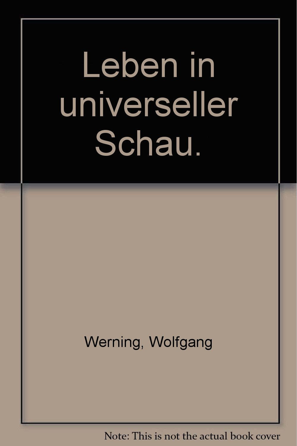 Leben in universeller Schau: Einblick und Ausblick in die Zukunft der Menschheit Books