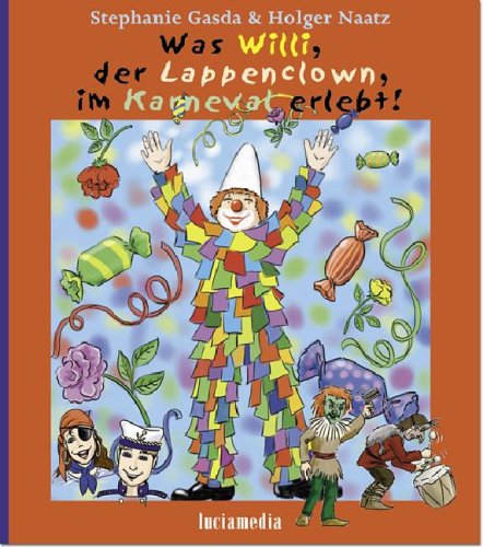 Was Willi, der Lappenclown, im Karneval erlebt Books