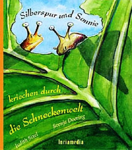 Silberspur und Sonnie kriechen durch die Schneckenwelt. book