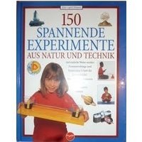 150 spannende Experimente aus Natur und Technik Books