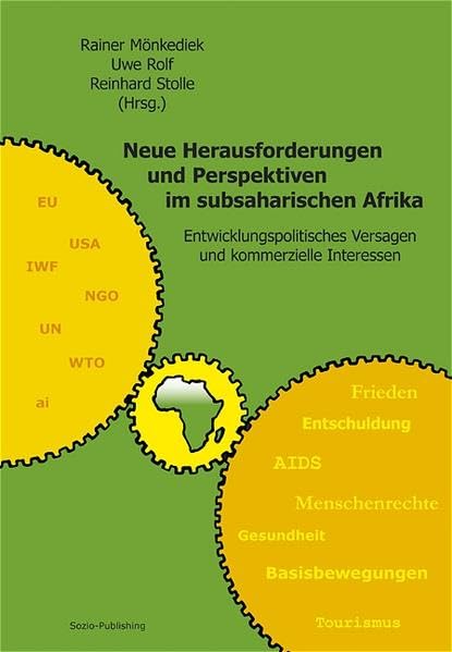 Neue Herausforderungen und Perspektiven im subsaharischen Afrika: Entwicklungspolitisches Versagen und kommerzielle Interessen (Edition Sozio-Publishing) Business, Finance & Career