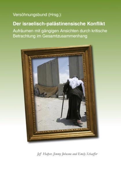 Der israelisch-palästinensische Konflikt: Aufräumen mit gängigen Ansichten durch kritische Betrachtung im Gesamtzusammenhang (Edition Sozio-Publishing) Politics & History