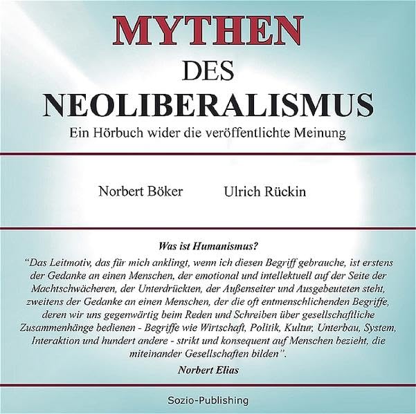 Mythen des Neoliberalismus: Ein Hörbuch wider die veröffentlichte Meinung (Edition Sozio-Publishing) Politics & History