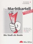 Das Machtkartell: Die Stadt als Beute. Eine Bilanz nach mehr als 40 Jahren SPD-Regierung in Hamburg Law