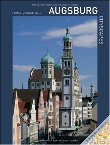 Augsburg – Cityscapes: Nature, History, Fugger, Districts, Museum, Mozart, Puppenkiste (Puppet show), Brecht, Architecture Leisure, Home & Garden