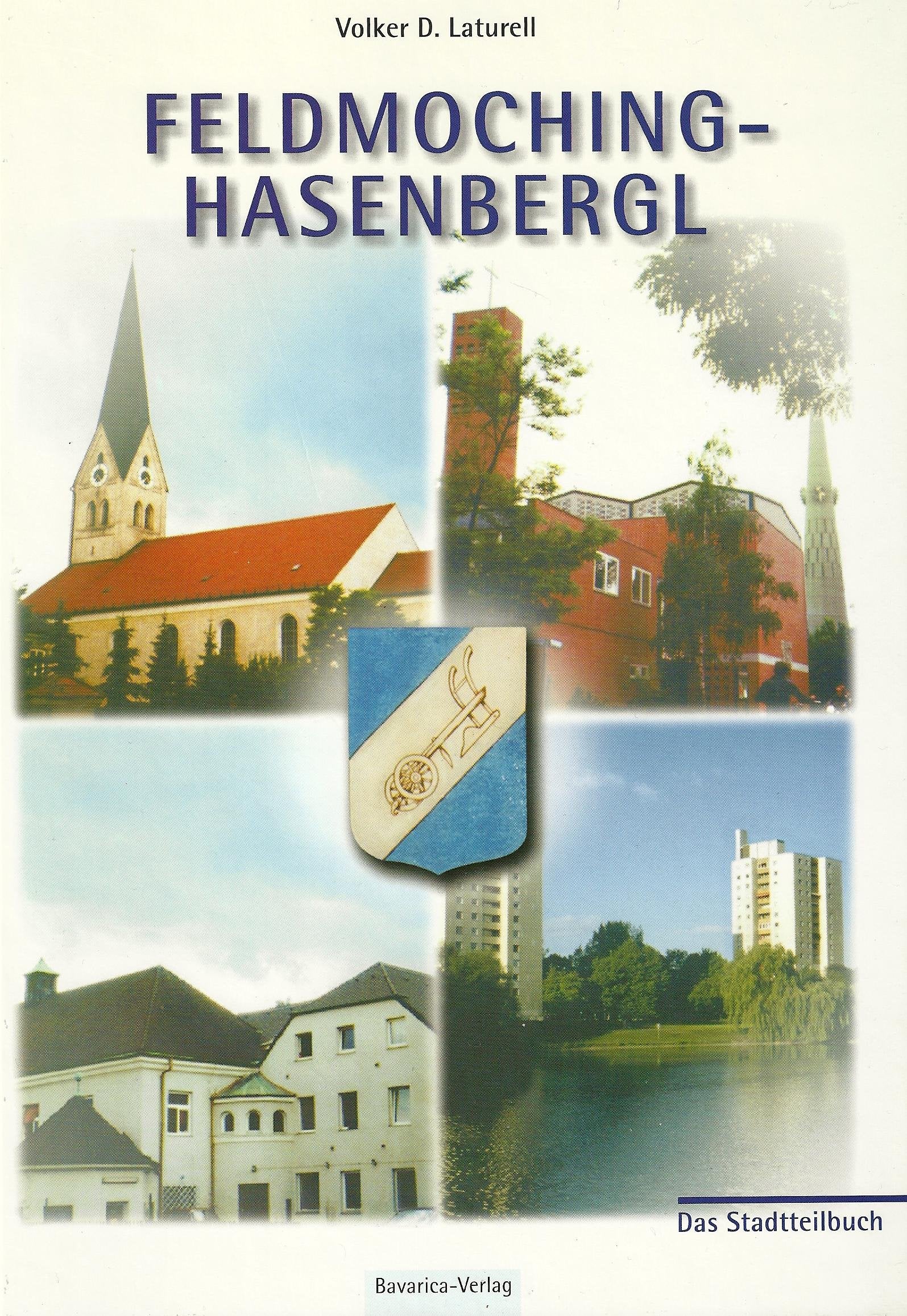 Feldmoching-Hasenbergl - Das Stadtteilbuch für den 24. Stadtbezirk Books