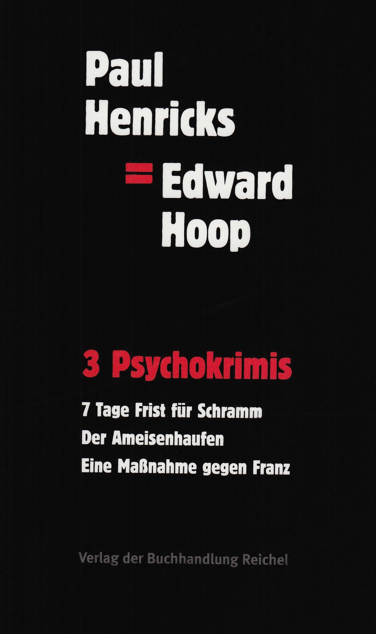 Drei Psychokrimis: 7 Tage Frist für Schramm - Der Ameisenhaufen - Eine Maßnahme gegen Franz Crime & Thrillers
