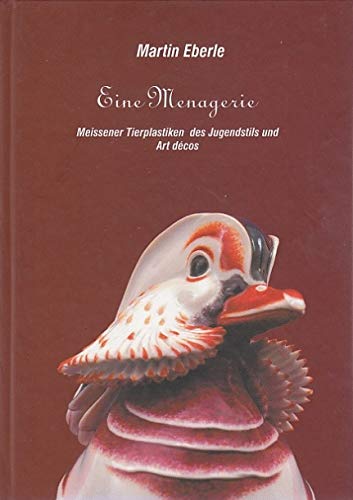 Eine Menagerie. Meissener Tierplastiken des Jugendstils und Art decos Books