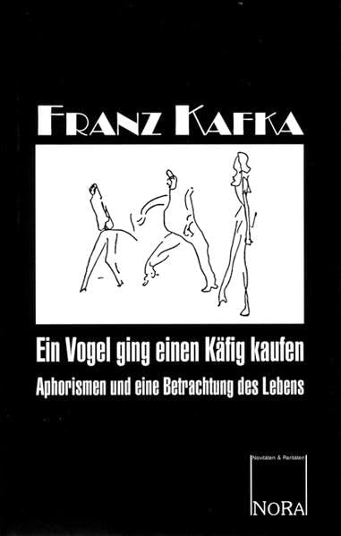 Ein Vogel ging einen Käfig kaufen: Aphorismen und eine Betrachtung des Lebens Contemporary literature