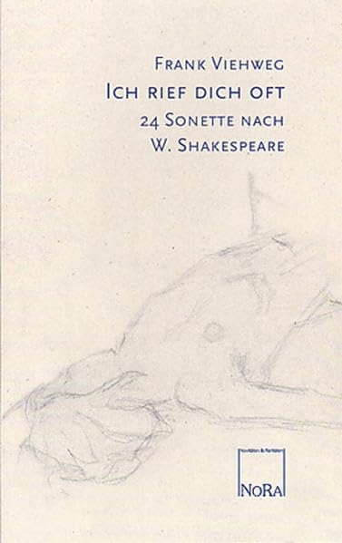Ich rief dich oft: 24 Sonette nach W. Shakespeare Poetry