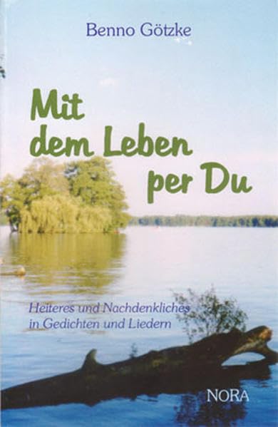 Mit dem Leben per Du: Heiteres und Nachdenkliches in Gedichten und Liedern Humour & Satire