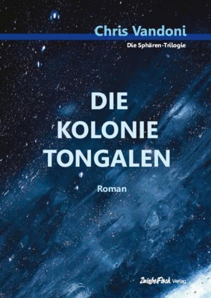 Die Sphären-Trilogie, 1. Teil: Die Kolonie Tongalen Contemporary literature