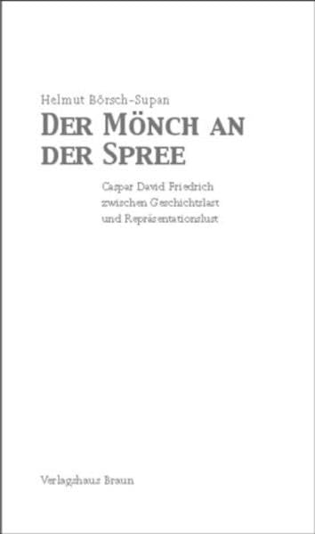 Der Mönch an der Spree: Caspar David Friedrich zwischen Geschichtslast und Repräsentationslust Architecture