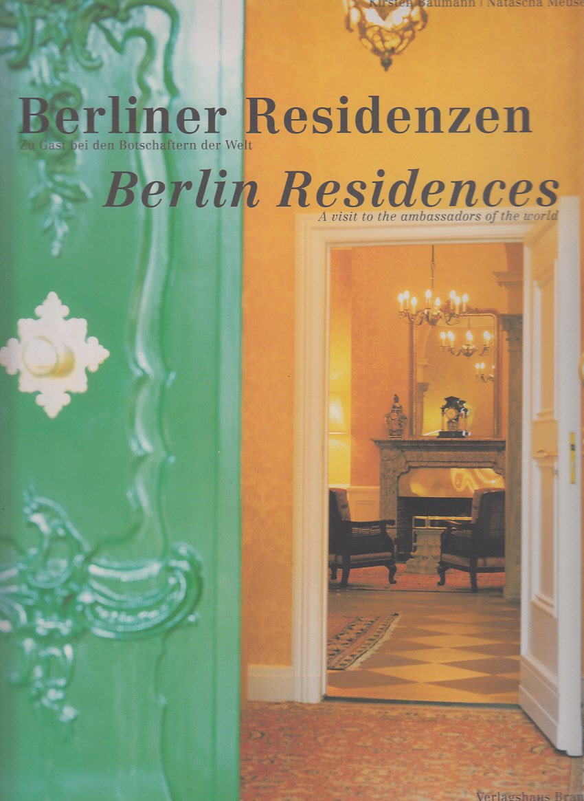 Berliner Residenzen. Zu Gast bei den Botschaftern der Welt Architecture Books