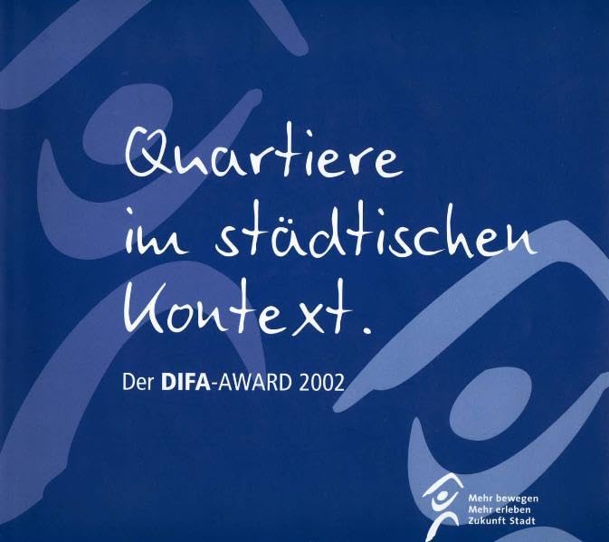 Quartiere im städtischen Kontext: Der DIFA-Award 2002 Business, Finance & Career