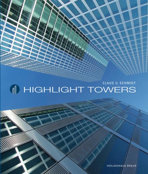 Highlight Towers: Helmut Jahn, Werner Sobek, Matthias Schuler. Dtsch.-Engl. Law