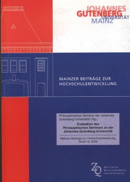 Evaluation des Philosophischen Seminars an der Johannes Gutenberg-Universität (Mainzer Beiträge zur Hochschulentwicklung) Books