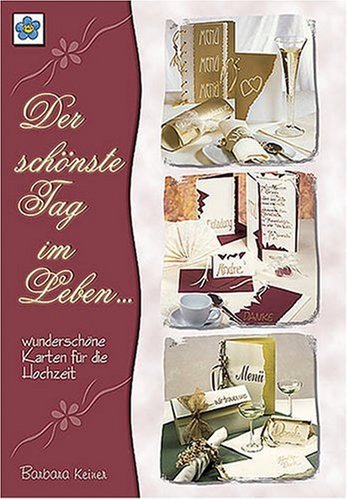 Der schönste Tag im Leben: Wunderschöne Karten für die Hochzeit: Wunderschöne Karten für die Hochzeit. Mit Vorlagenbogen. Hobbies & Crafts