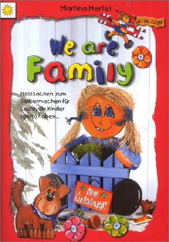We are Family. Holzsachen zum Selbermachen für Leute, die Kinder (gern) haben Hobbies & Crafts