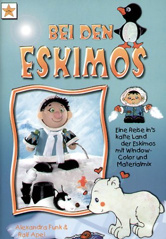 Bei den Eskimos: Eine Reise ins kalte Land der Eskomos mit Window-Color und Materialmix Hobbies & Crafts