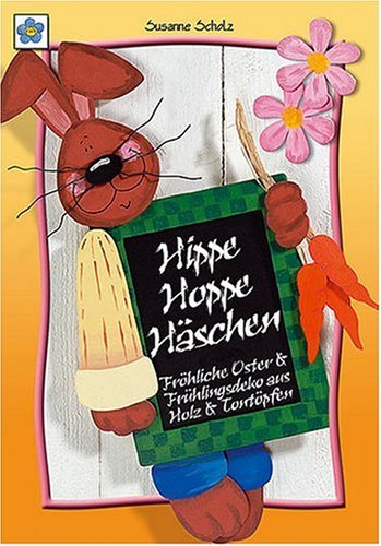 Hippe Hoppe Häschen: Fröhliche Oster- & Frühlingsdeko aus Holz & Tontöpfen Hobbies & Crafts