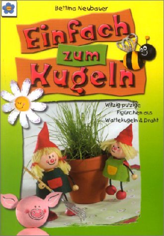 Einfach zum Kugeln: Witzig-putzige Figürchen aus Wattekugeln & Draht Hobbies & Crafts