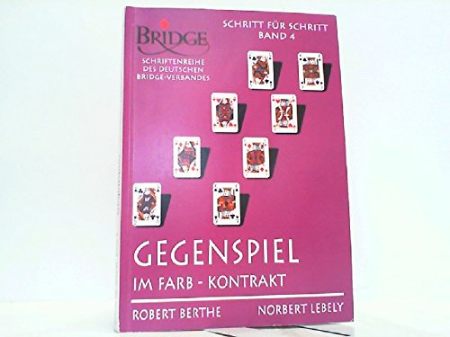 Schritt für Schritt. Der Weg zur vollendeten Spieltechnik / Gegenspiel im Farb-Kontrakt: Schritt für Schritt - Band 4 Leisure & Fun