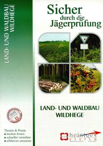 Land- und Waldbau, Wildhege-Sicher durch die Jägerprüfung (Livre en allemand) book