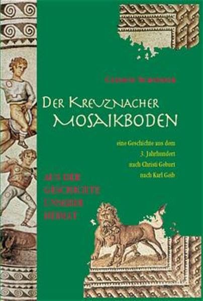 Der Kreuznacher Mosaikboden Historical Fiction