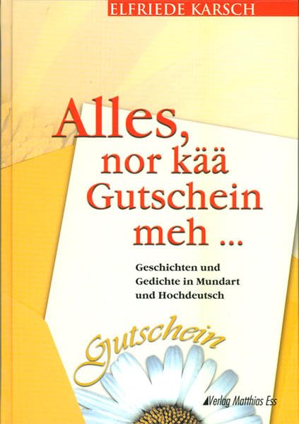 Alles, nor kää Gutschein meh...: Geschichten und Gedichte in Mundart und Hochdeutsch Contemporary literature Books