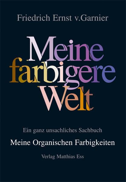 "Meine farbigere Welt" / Meine Organischen Farbigkeiten: Ein ganz unsachliches Sachbuch Architecture