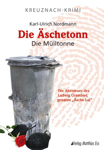 Die Äschetonn: Die Abenteuer des Ludwig Grambier, genannt "Äsche-Lui". Kreuznach-Krimi Contemporary literature