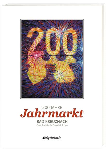 200 Jahre Jahrmarkt Bad Kreuznach: Geschichte & Geschichten Historical Fiction