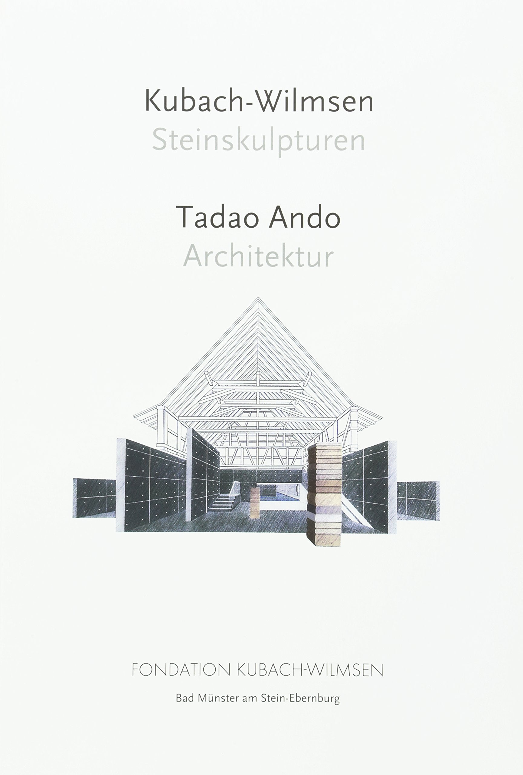 Kubach-Wilmsen Steinskulpturen und Tadao Ando Architektur Architecture
