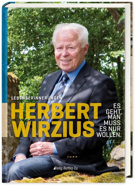 Herbert Wirzius: Es geht, man muss es nur wollen Personalities