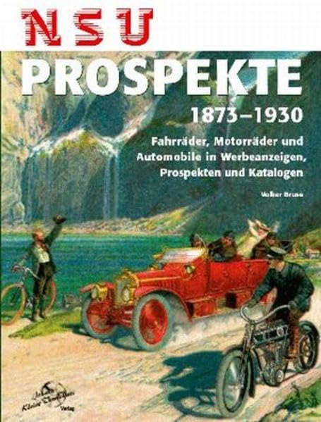 NSU Prospekte 1873-1930: Fahrräder, Motorräder und Automobile in Werbeanzeigen, Prospekten und Katalogen Leisure, Home & Garden