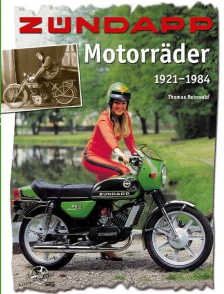 Zündapp Motorräder 1921-1984: Roller, Moped, Mokick, Kleinkraftrad & Leichtkraftrad (Livre en allemand) book