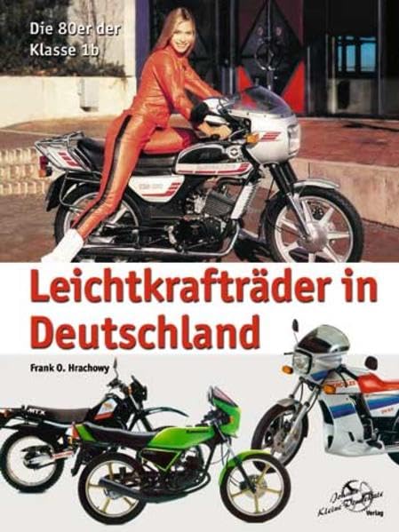 Leichtkrafträder in Deutschland: Die 80er der Klasse 1b Leisure, Home & Garden