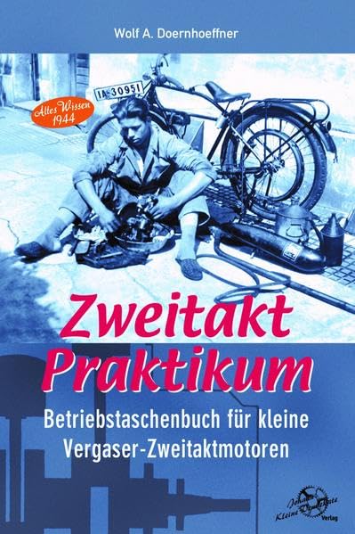Zweitakt-Praktikum Betriebstaschenbuch für kleine Zweitakt-Otto-Motoren: Altes Wissen 1944 Leisure, Home & Garden