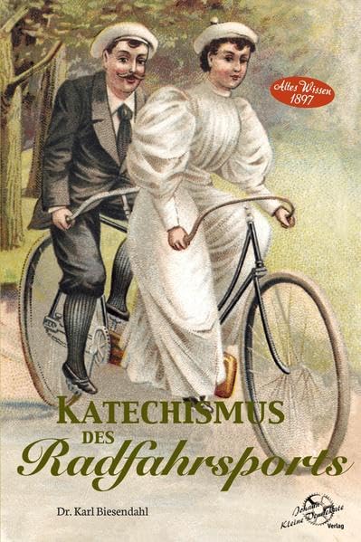 Katechismus des Radfahrsports: Altes Wissen 1897 Leisure, Home & Garden