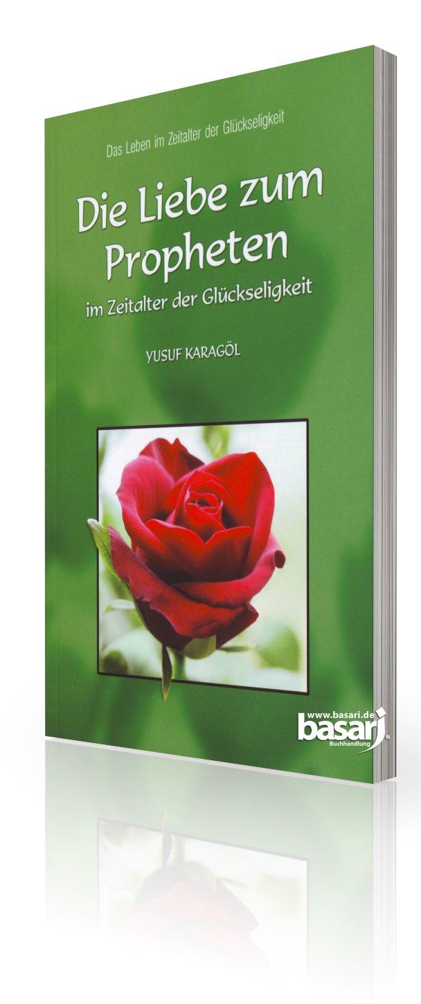 Die Liebe Zum Propheten Im Zeitalter Der Glückseligkeit Books