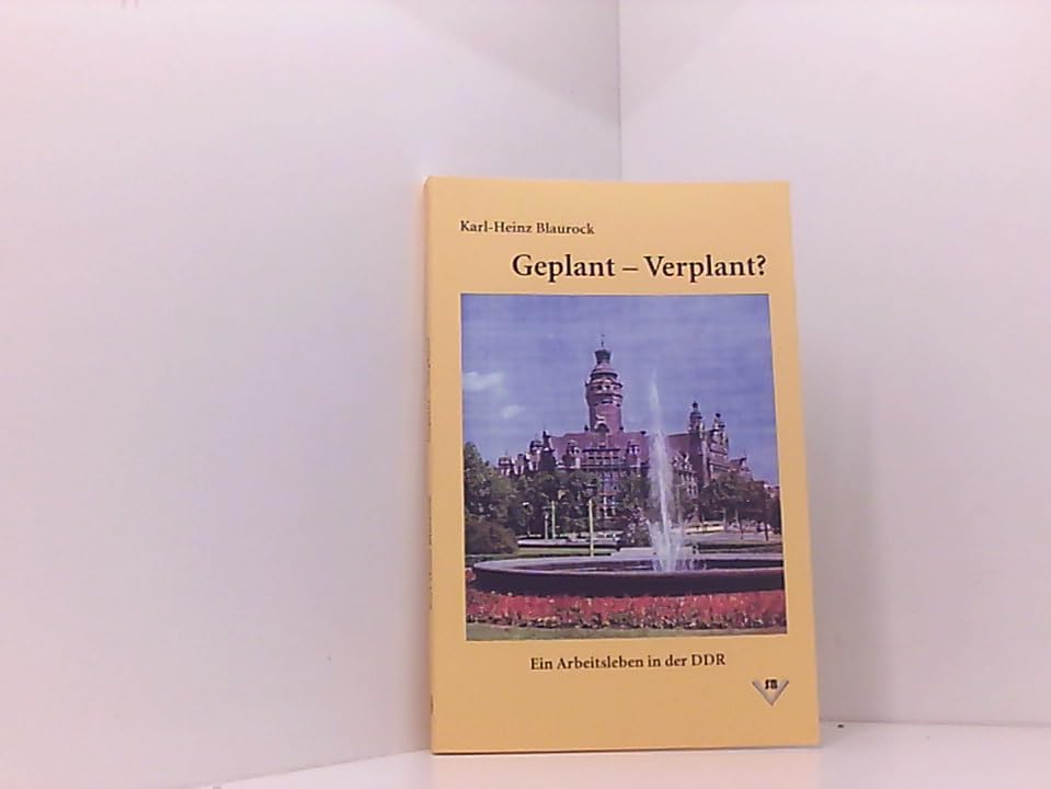 Geplant - Verplant?: Eine ostdeutsche Biographie: Ein Arbeitsleben in der DDR Memories