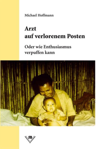 Arzt auf verlorenem Posten: Oder wie Enthusiasmus verpuffen kann Personalities