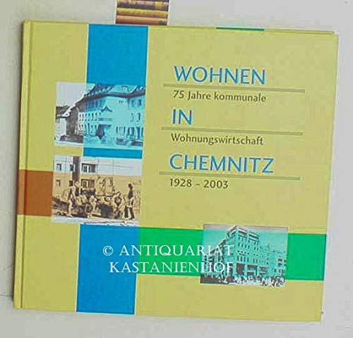 Wohnen in Chemnitz: 75 Jahre kommunale Wohnungswirtschaft 1928-2003 (Livre en allemand) book