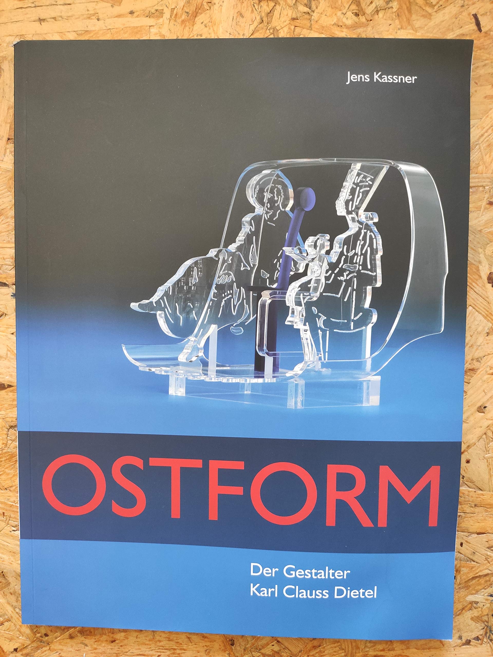 Ostform: Der Gestalter Karl Clauss Dietel - Kassner, Jens book
