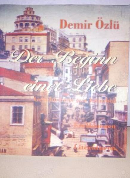 Der Beginn einer Liebe: Geschichten aus Istanbul Historical Fiction