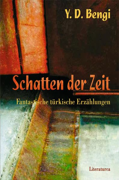 Schatten der Zeit: Fantastische türkische Erzählungen book