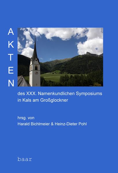 Akten des XXX. Namenkundlichen Symposiums in Kals am Großglockner Social Sciences