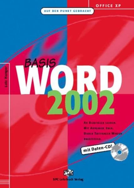 Office XP: Word 2002 Basis: An Beispielen lernen. Mit Aufgaben üben. Durch Testfragen Wissen überprüfen Computer Science